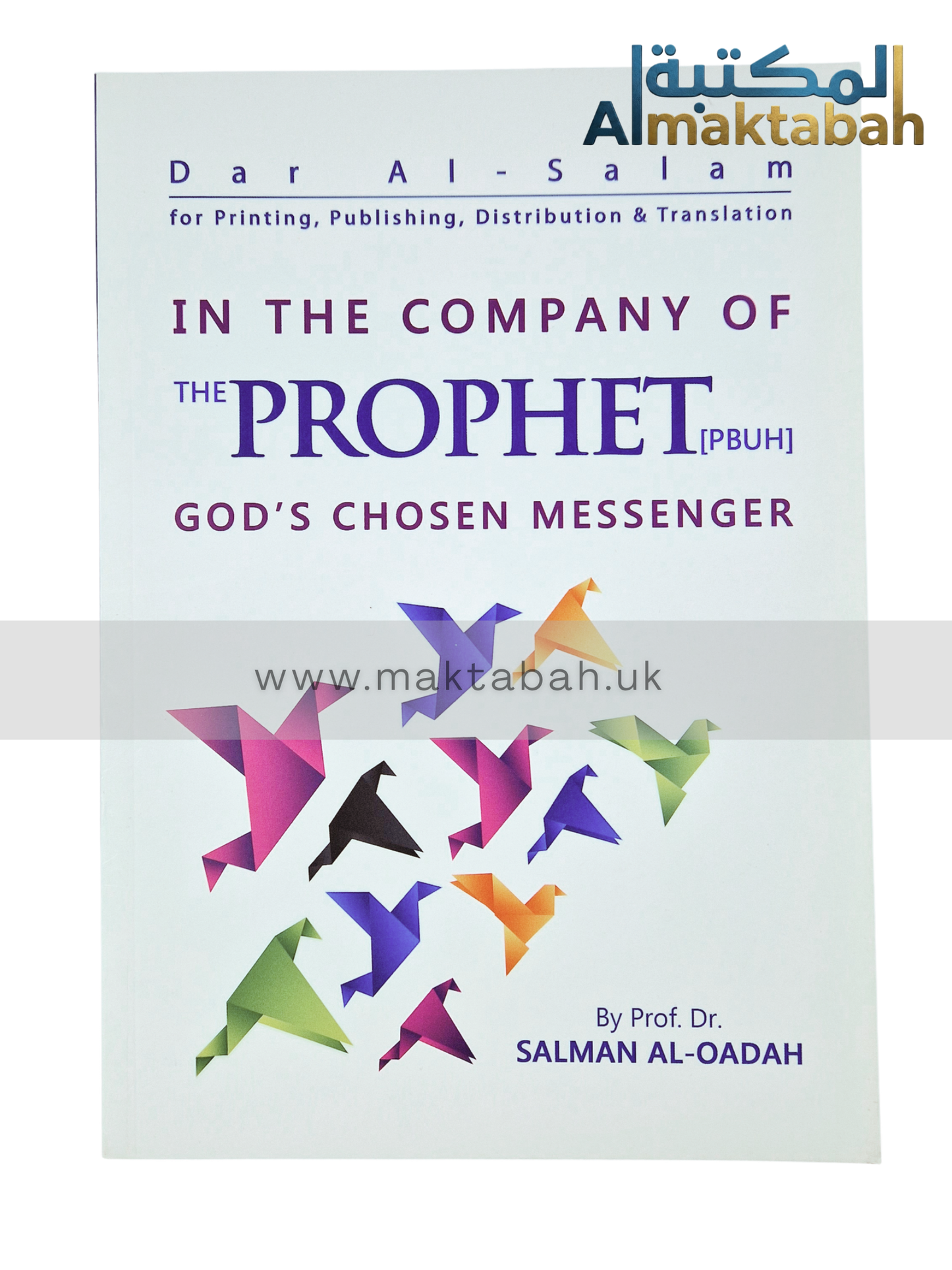 In the company of the Prophet (God's chosen messenger) by Salman Al-Odah