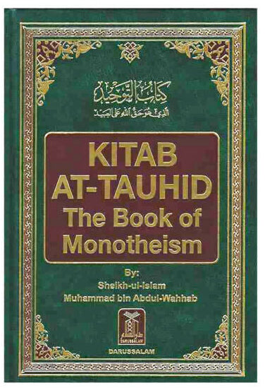 Kitab At Tauhid (The Book Of Monotheism) by Shaikhul Islam Muhammad bin Abdul Wahhab
