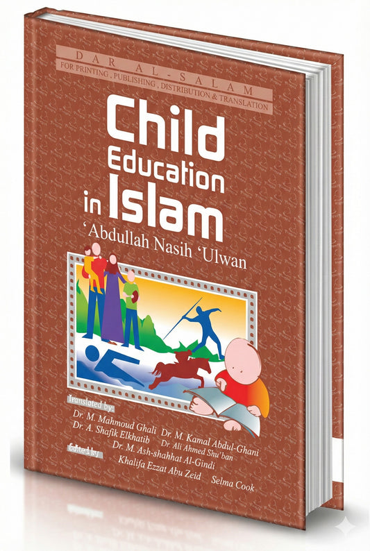 Child education in Islam: A guide for raising children - Abdullah Nasih 'Ulwan