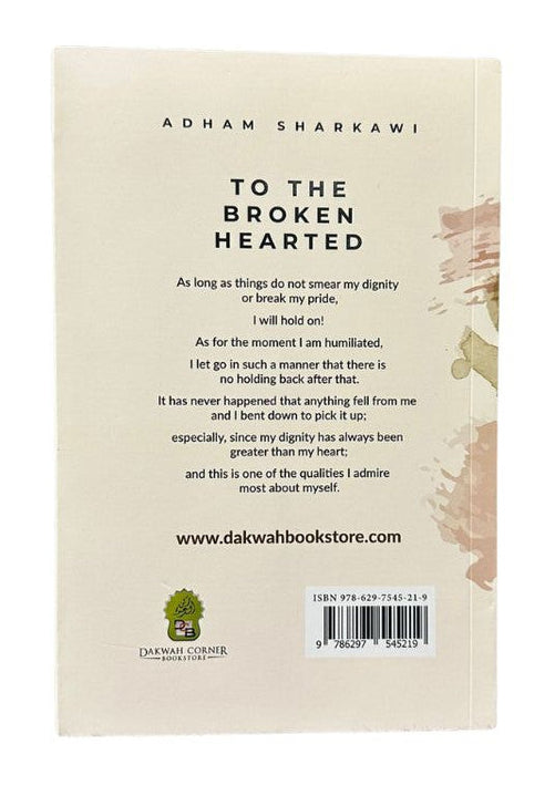 To the Broken Hearted : Relieving Life's Challenges | Adham Sharkawi